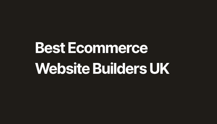 Best Ecommerce Website Builders UK